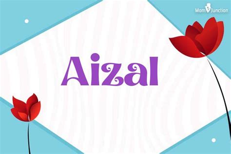 Aizal Baby Name: Meaning, Origin, Popularity